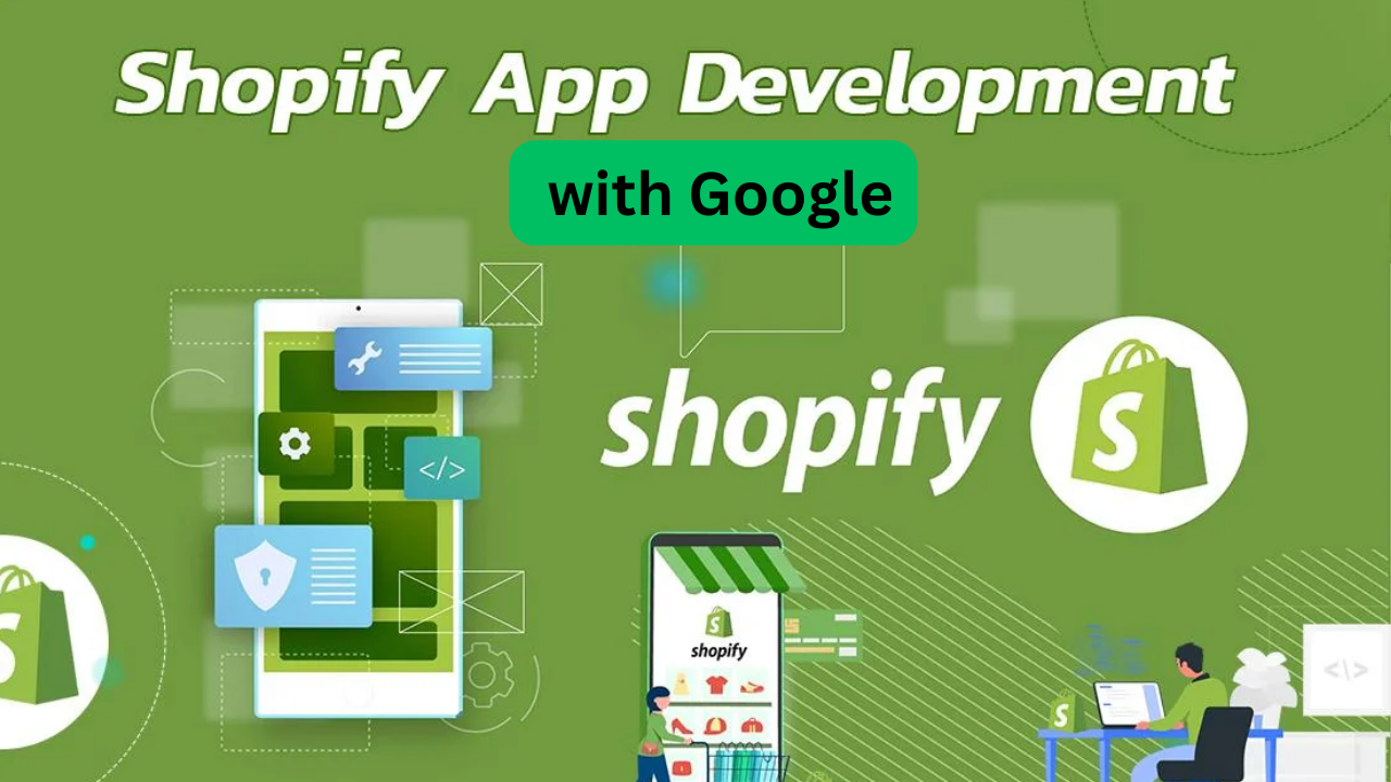 Shopify App Development with Google